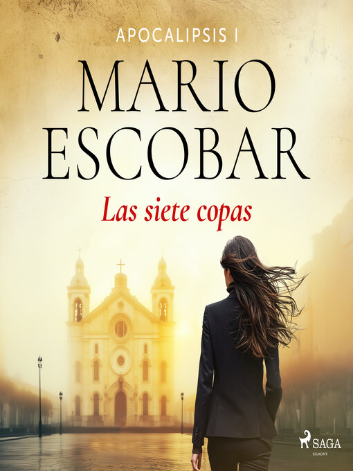 Title details for Apocalipsis--I--Las siete Copas by Mario Escobar Golderos - Available